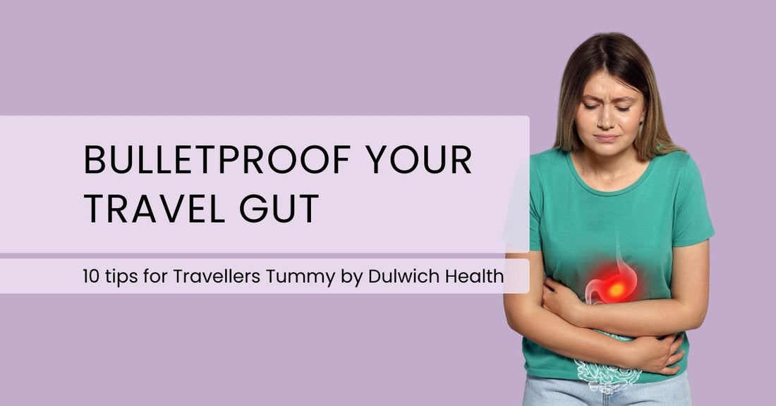 Bulletproof your Travel Gut