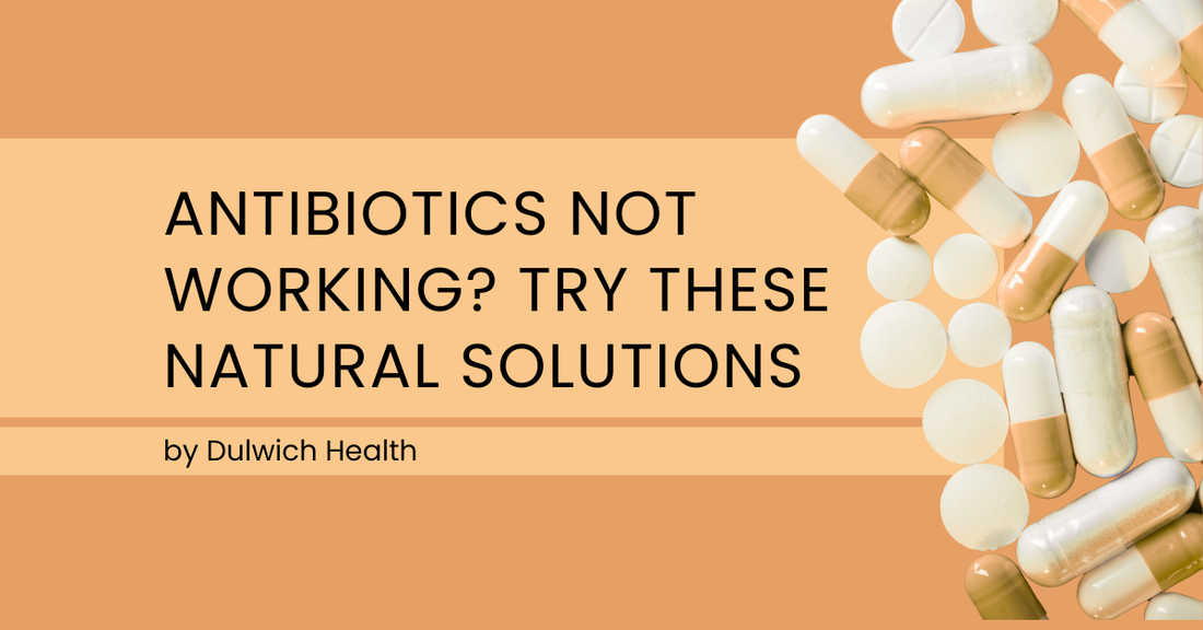 Antibiotics Not Working? Try These Natural Solutions Instead