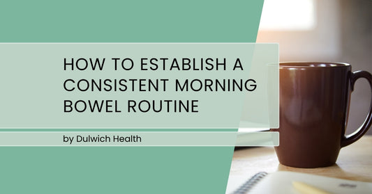 How to Establish a Consistent Morning Bowel Routine