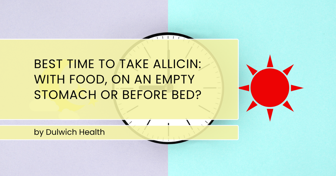 Best Time to Take Allicin: With Food, on an Empty Stomach or Before Bed?