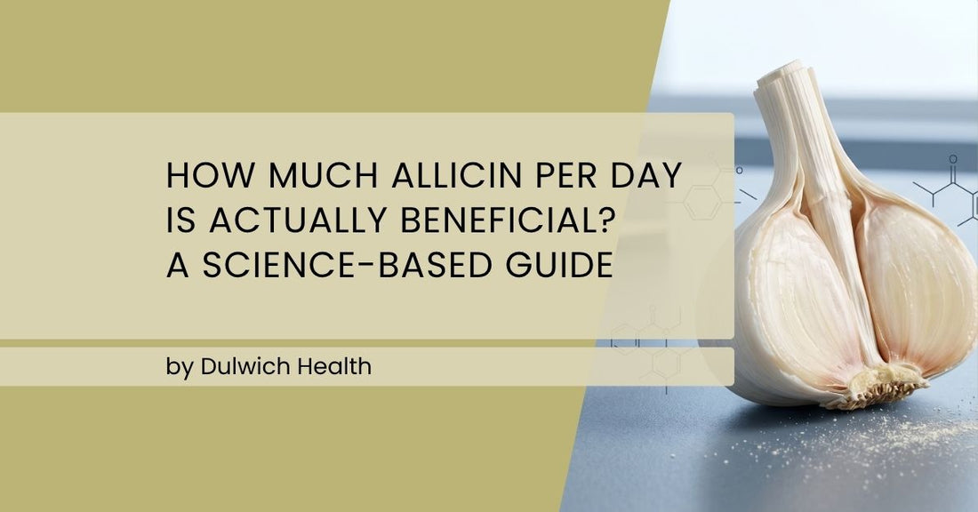 How Much Allicin Per Day Is Actually Beneficial? A Science-Based Guide