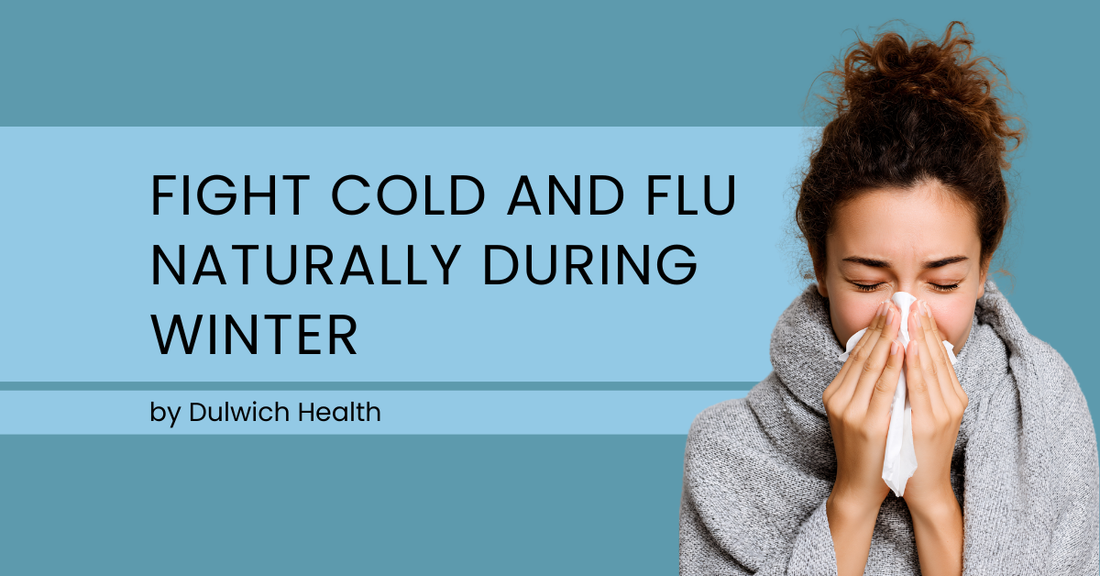 Fight Cold and Flu Naturally During Winter