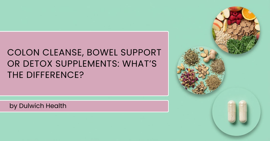 Colon Cleanse, Bowel Support or Detox Supplements: What’s the Difference?