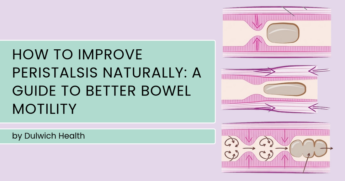 How to Improve Peristalsis Naturally: A Guide to Better Bowel Motility