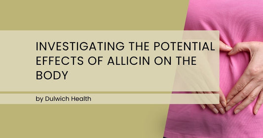 Investigating the Potential Effects of Allicin on the Body