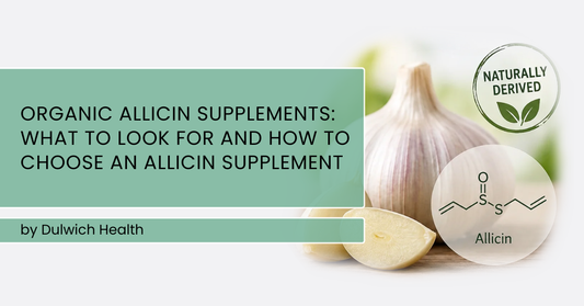 Organic Allicin Supplements: What to Look For and How to Choose an Allicin Supplement