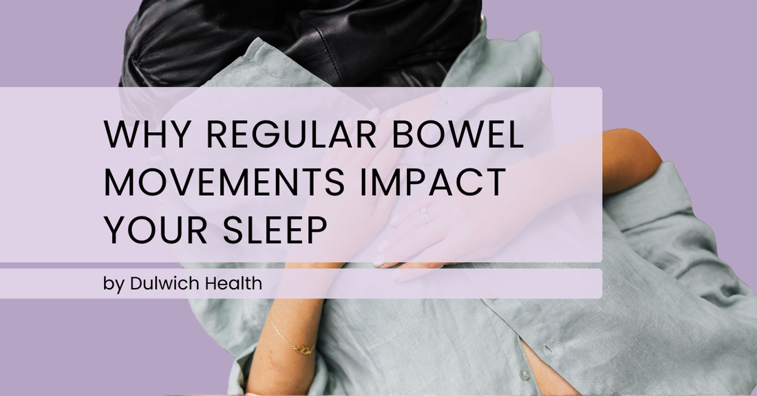 The Gut–Sleep Connection: Why Regular Bowel Movements Matter
