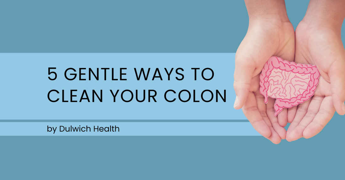 5 Gentle Ways To Clean Your Colon