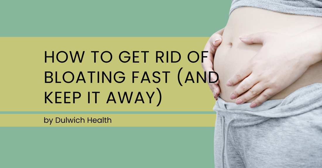 Over Bloating How To Get Rid Of Bloating Fast (And Keep It Away) – Dulwich Health