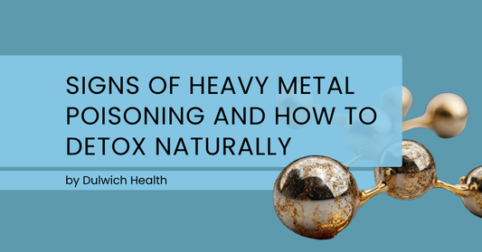 Signs of Heavy Metal Exposure and How to Support Natural Detox Pathways