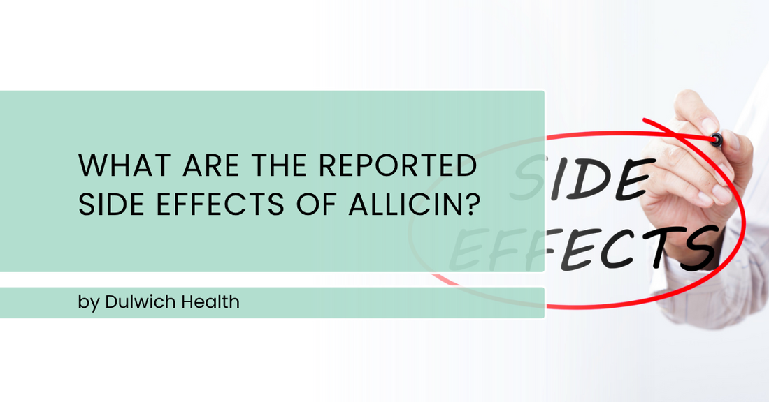 What Are the Reported Side Effects of Allicin?