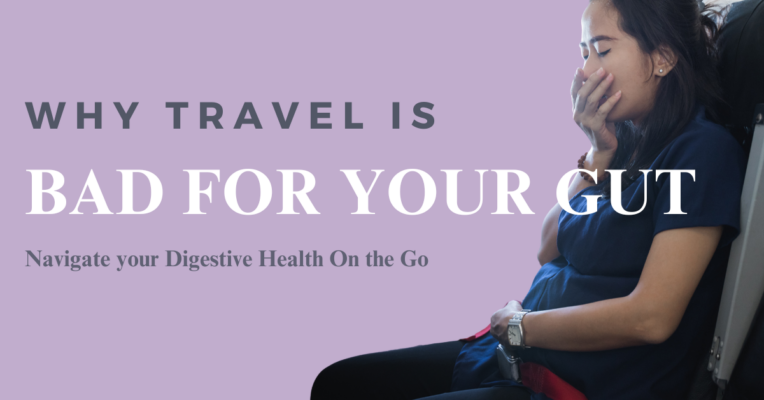 Why Travel is Bad for your gut by dulwich health